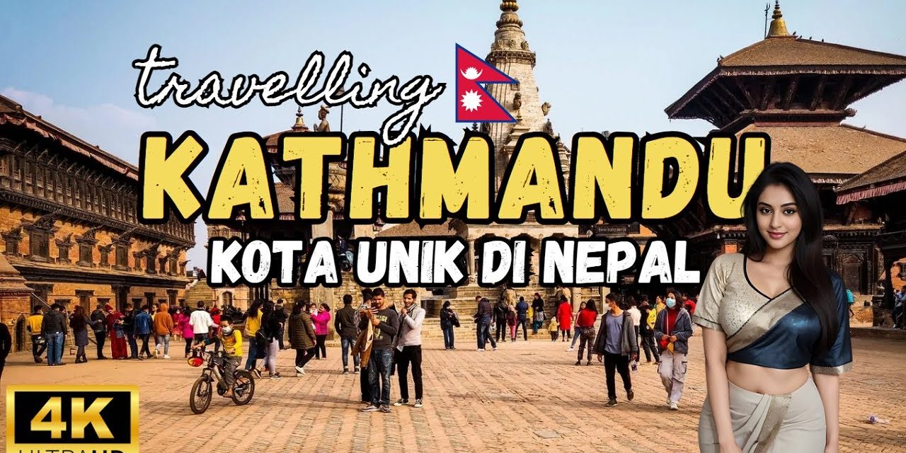 Kota Kathmandu Pusat Seni Dan Budaya Di Nepal